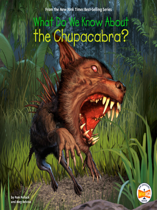 Title details for What Do We Know About the Chupacabra? by Pam Pollack - Available